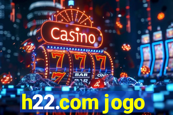 h22.com jogo